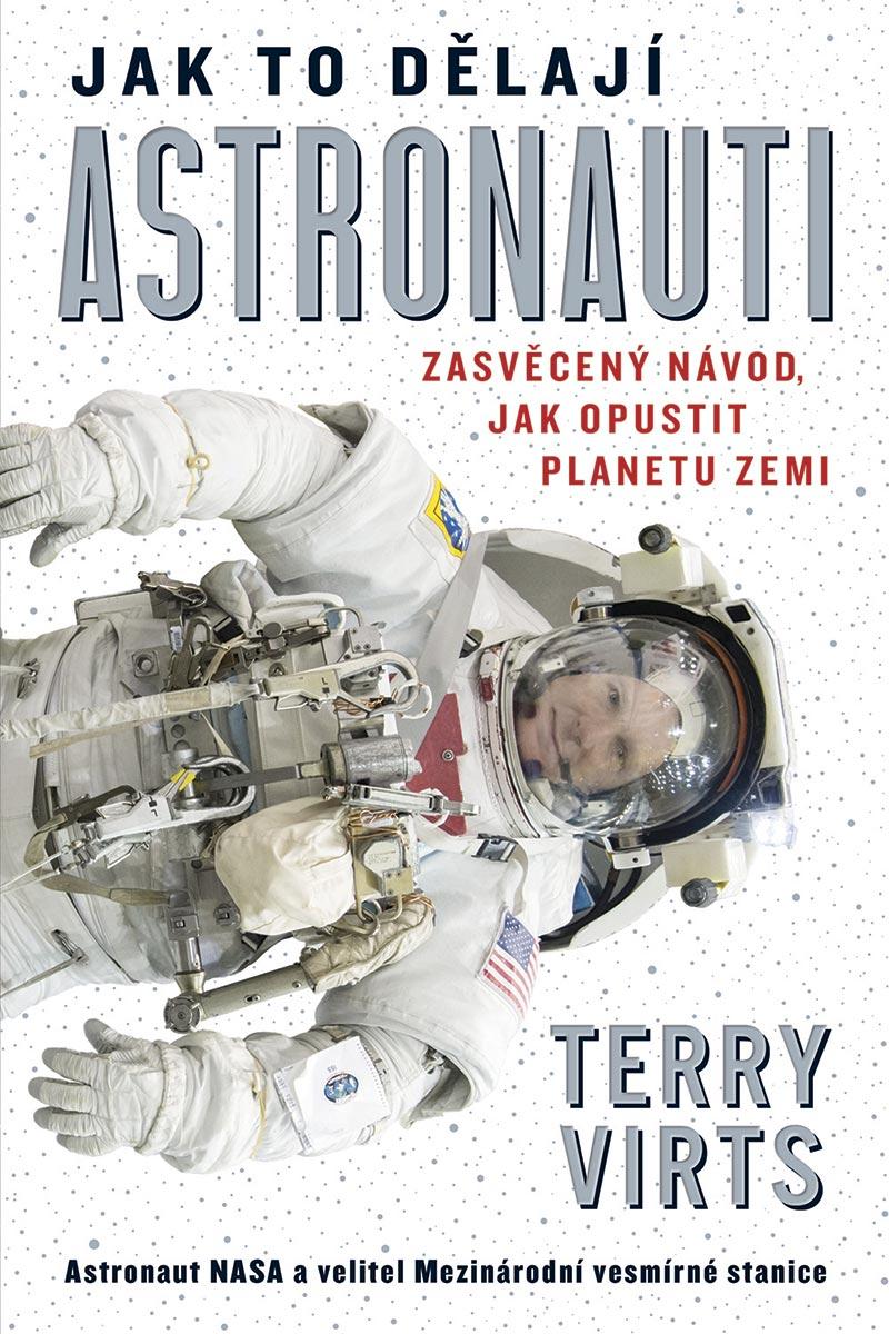 Jak to dělají astronauti - Terry Virts - dárek