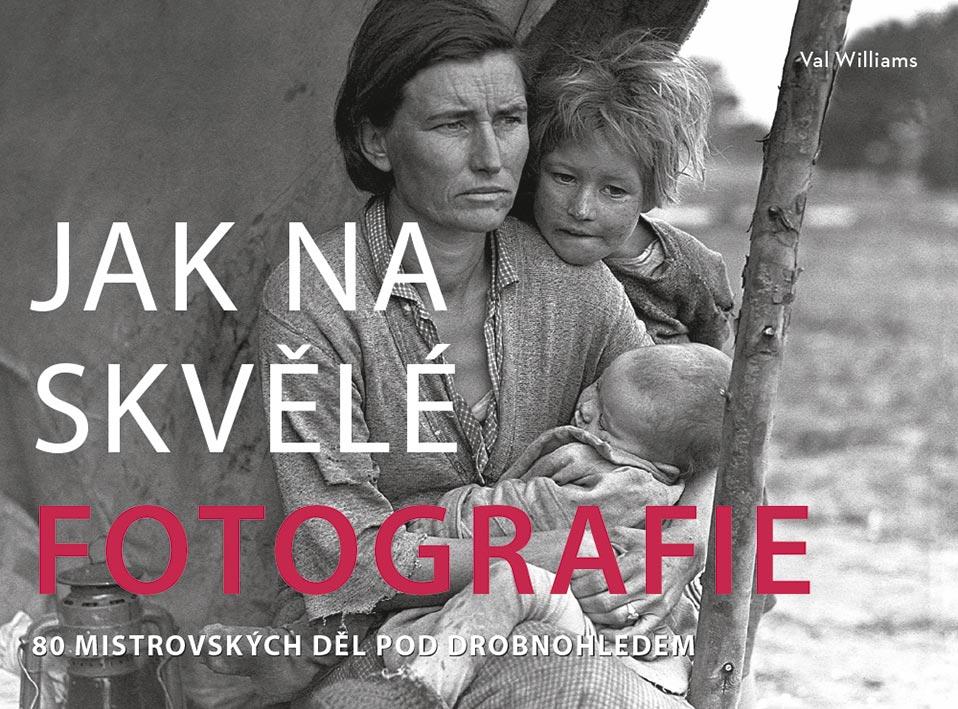 Jak na skvělé fotografie - Val Williams - dárek