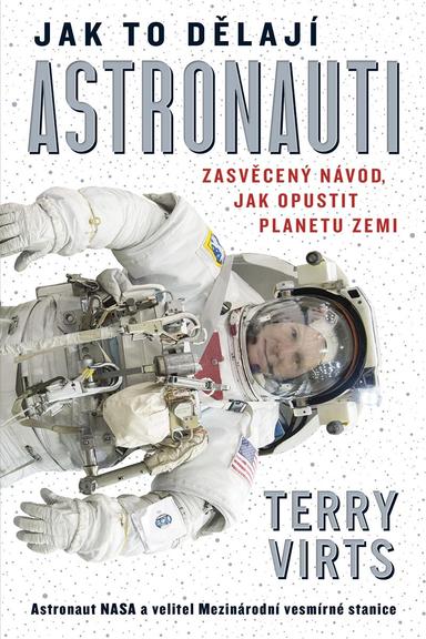 Jak to dělají astronauti - Terry Virts - dárek