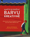 Naučte se používat barvu kreativně - Bryan Peterson